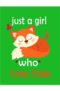 Just A Girl Who Loves Foxes Notebook