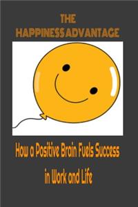 THE HAPPINESS advantage