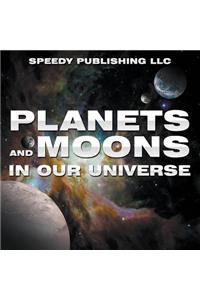 Planets And Moons In Our Universe