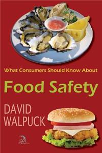 What Consumers Should Know about Food Safety