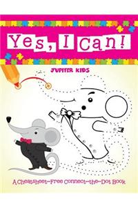 Yes, I Can! (A Cheatsheet-Free Connect-the-Dot Book)