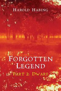 Forgotten Legend: Part 2: The Dwarf