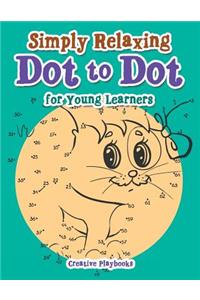 Simply Relaxing Dot to Dot for Young Learners