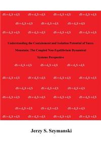 Understanding the Containment and Isolation Potential of Yucca Mountain; The Coupled Non-Equilibrium Dynamical Systems Perspective