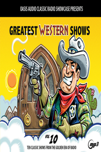 Greatest Western Shows, Volume 10