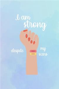 I Am Strong Despite My Scars