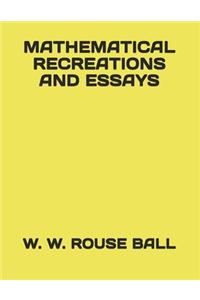 Mathematical Recreations and Essays