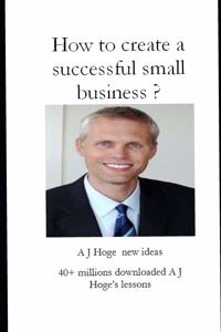 How to create a successful small business?