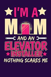 I'm a Mom and an Elevator Installer Nothing Scares me