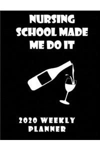 Nursing School Made Me Do It Weekly Planner 2020