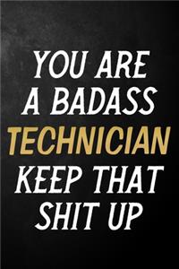 You Are A Badass Technician Keep That Shit Up