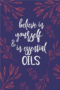 Believe In Yourself And In Essential Oils