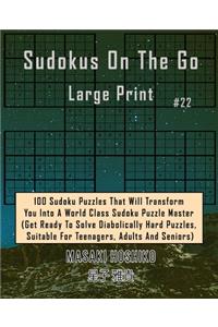 Sudokus On The Go Large Print #22