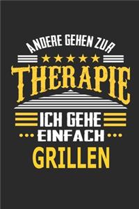 Andere gehen zur Therapie Ich gehe einfach Grillen