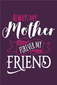 Always My Mother Forever My Friend
