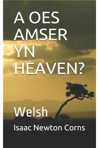 A Oes Amser Yn Heaven?