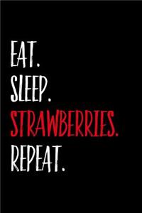 Eat Sleep Strawberries Repeat