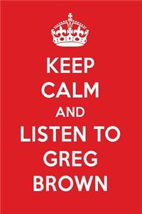 Keep Calm and Listen to Greg Brown