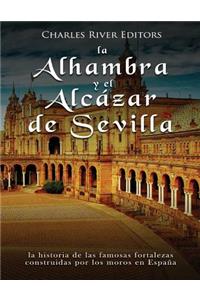 Alhambra y el Alcázar de Sevilla