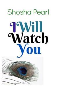 I Will Watch You