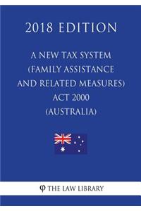 New Tax System (Family Assistance and Related Measures) Act 2000 (Australia) (2018 Edition)
