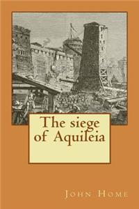 The siege of Aquileia