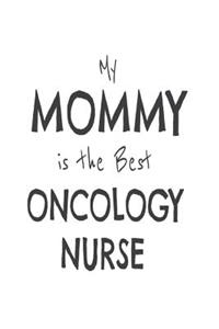 My Mommy Is The Best Oncology Nurse