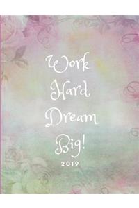 Work Hard, Dream Big! 2019