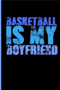 Basketball Is My Boyfriend