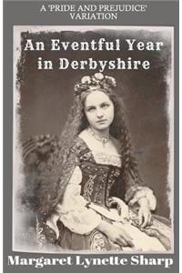 Eventful Year in Derbyshire: Derbyshire Stories 1 to 7