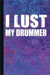 I Lust My Drummer