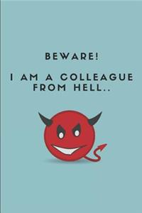 Beware! I Am a Colleague from Hell..