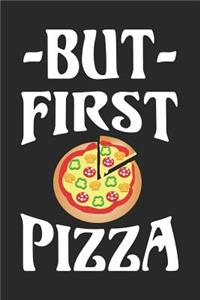 But First Pizza