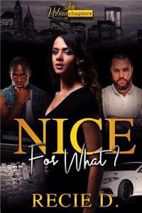 Nice for What?