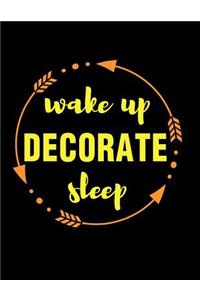 Wake Up Decorate Sleep Gift Notebook for Interior Designers