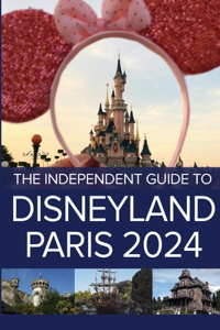 Independent Guide to Disneyland Paris 2024