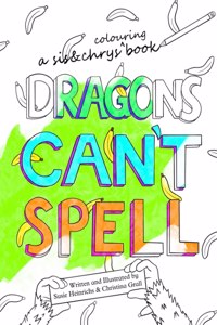 Dragons Can't Spell Colouring Book
