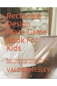 Rectangle Design Maze Game Book For Kids