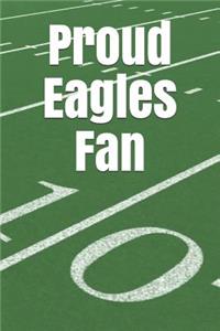 Proud Eagles Fan: A Sports Themed Unofficial NCAA Football Journal for Your Everyday Needs