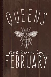 Queens Are Born in February Journal Notebook