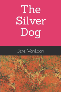 The Silver Dog