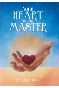 Your Heart Is the Master