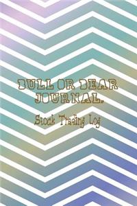 Bull or Bear Journal, Stock Trading Log