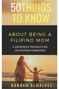 50 Things to Know about Being a Filipino Mom