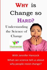 Why is Change so Hard?