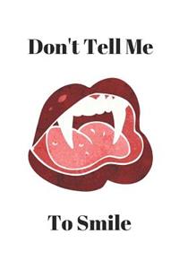 Don't Tell Me to Smile