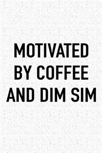 Motivated by Coffee and Dim Sum