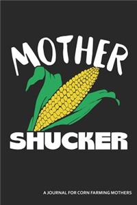 Mother Shucker a Journal for Corn Farming Mothers