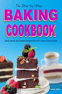 The Step-by-Step Baking Cookbook