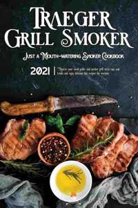 Traeger Grill & Smoker Cookbook 2021: Master your wood pellet and smoker grill with tips and tricks and enjoy 300 delicious bbq recipes for everyone